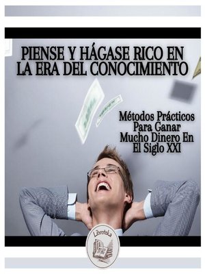 cover image of Piense Y Hágase Rico En La Era Del Conocimiento